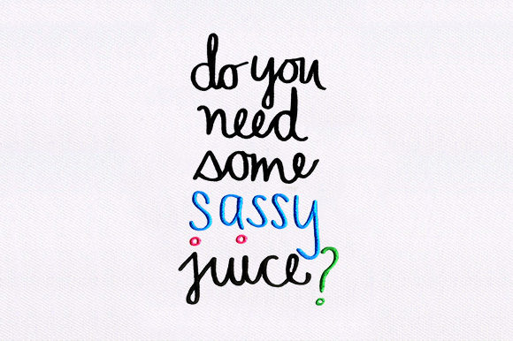Do You Need Some Sassy Juice?